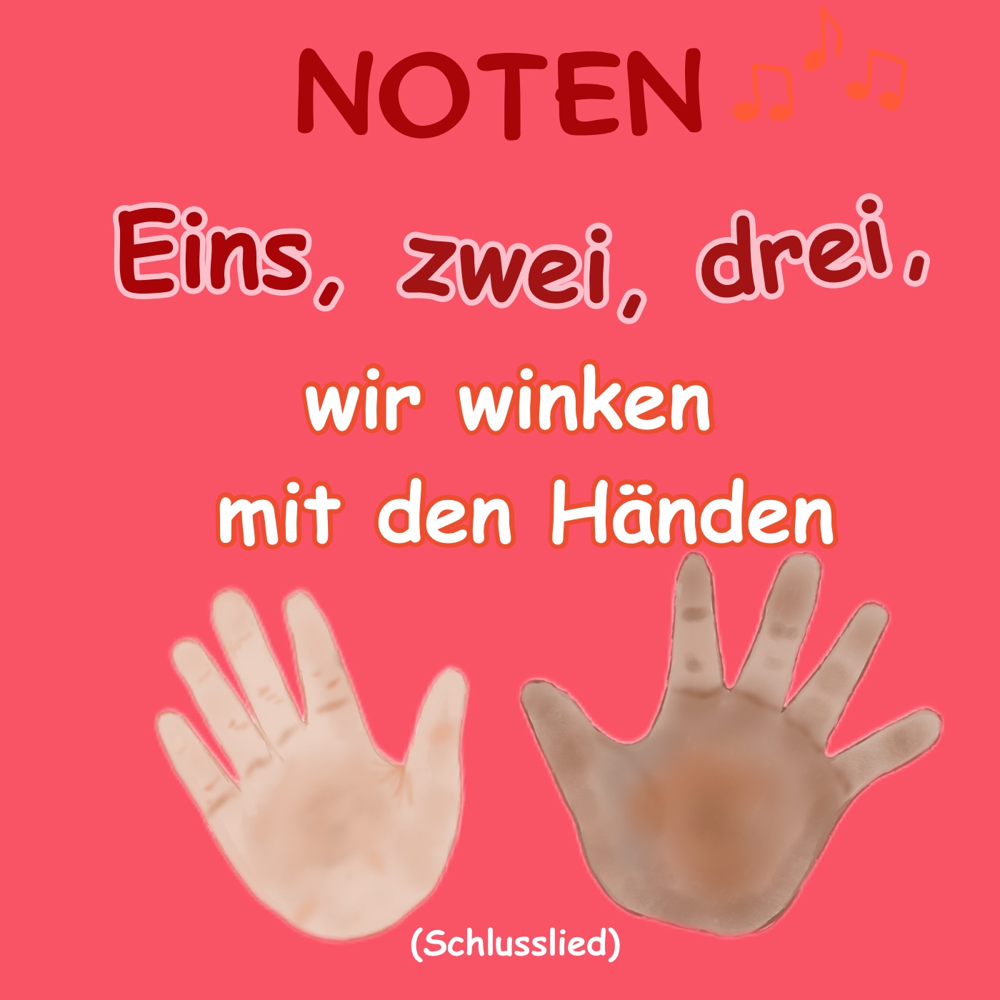 Eins, zwei, drei, wir winken mit den Händen (Schlusslied)