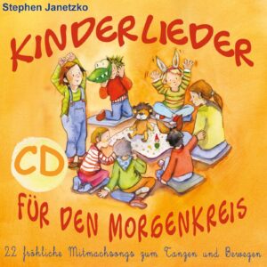 CD Kinderlieder für den Morgenkreis - 22 fröhliche Mitmachsongs zum Tanzen und Bewegen