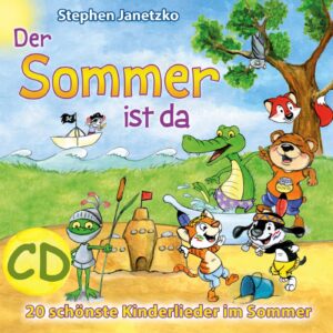 Der Sommer ist da - 20 schönste Kinderlieder im Sommer
