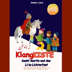 KlangKiste-Sankt Martin und das Li-la-Lichterfest
