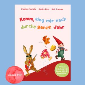 ebook PDF BUCH Komm, sing mir nach durchs ganze Jahr. Das Liederbuch