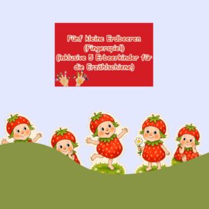 Fünf kleine Erdbeeren (Fingerspiel inklusive 5 Erdbeerfiguren)