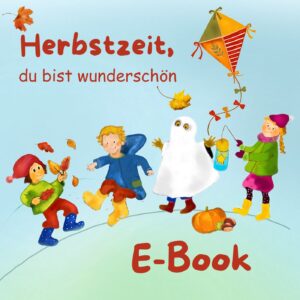 ebook PDF LIEDERBUCH zu "Herbstzeit, du bist wunderschön - 20 neue Herbstlieder für Krippe, Kita & Grundschule" (Downloadalbum)